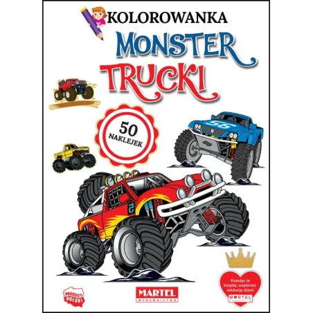 MONSTER TRUCKI. KOLOROWANKI Z NAKLEJKAMI Hubert Włodarczyk - Martel