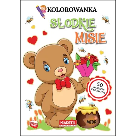SŁODKIE MISIE KOLOROWANKA Z BROKATOWYMI NAKLEJKAMI Katarzyna Ratajszczak - Martel