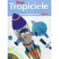 NOWI TROPICIELE 1 KARTY ĆWICZEŃ 4 EDUKACJA WCZESNOSZKOLNA Agnieszka Banasiak - WSiP