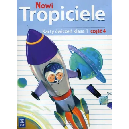 NOWI TROPICIELE 1 KARTY ĆWICZEŃ 4 EDUKACJA WCZESNOSZKOLNA Agnieszka Banasiak - WSiP