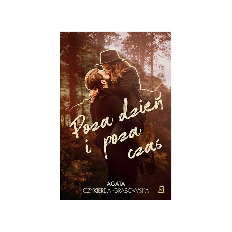 POZA DZIEŃ I POZA CZAS Agata Czykierda-Grabowska - Czwarta Strona