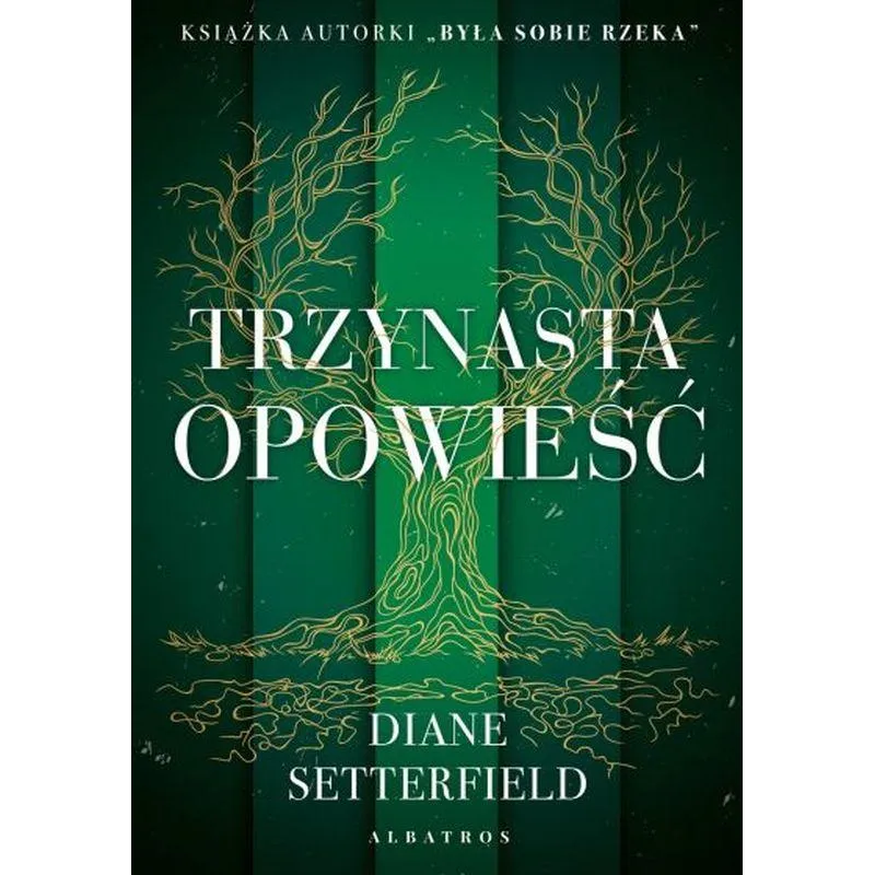 TRZYNASTA OPOWIEŚĆ Diane Setterfield - Albatros TRZYNASTA OPOWIEŚĆ Diane Setterfield - Albatros