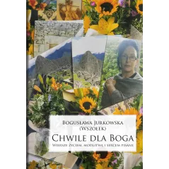 CHWILE DLA BOGA Bogusława Jurkowska - Poligraf
