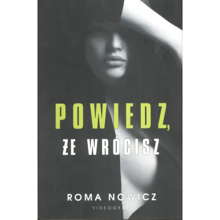 Powiedz, Że Wrócisz Roma Nowicz Powiedz, Że Wrócisz Roma Nowicz