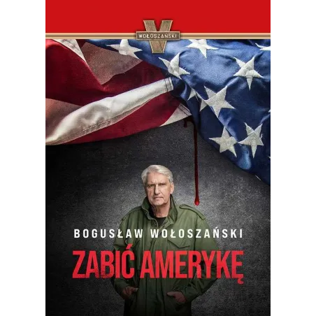 ZABIĆ AMERYKĘ Bogusław Wołoszański - Wołoszański