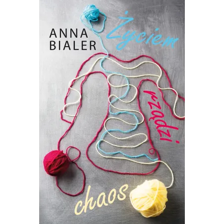 ŻYCIEM RZĄDZI CHAOS Anna Bialer - Muza