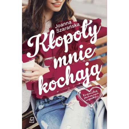 KŁOPOTY MNIE KOCHAJĄ KRONIKA PECHOWYCH WYPADKÓW Joanna Szarańska - Czwarta Strona
