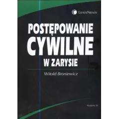 POSTĘPOWANIE CYWILNE W ZARYSIE Witold Broniewicz - LexisNexis