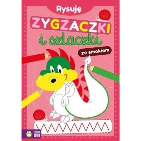 RYSUJĘ ZYGZACZKI I SZLACZKI ZE SMOKIEM - Zielona Sowa