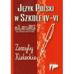 JĘZYK POLSKI W SZKOLE IV-VI ZESZYTY KIELECKIE 4 2011/2012 - Wydawnictwo Pedagogiczne ZNP