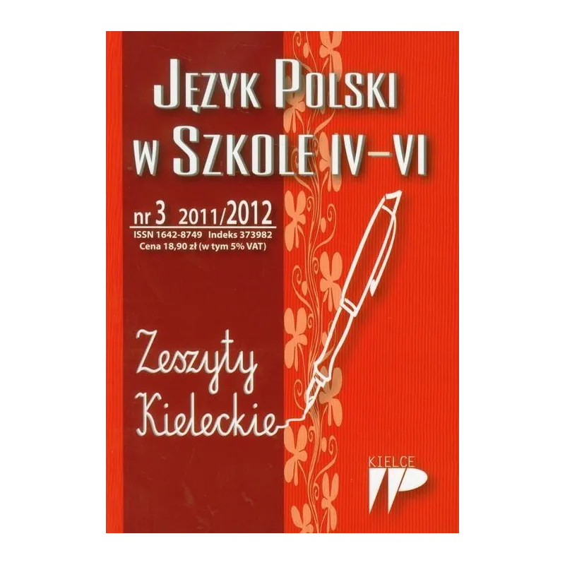 JĘZYK POLSKI W SZKOLE IV-VI ZESZYTY KIELECKIE 4 2011/2012 - Wydawnictwo Pedagogiczne ZNP