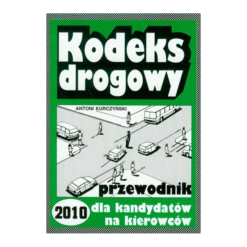 KODEKS DROGOWY PRZEWODNIK 2005 Antoni Kurczyński - Kram