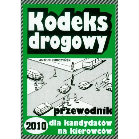 KODEKS DROGOWY PRZEWODNIK 2005 Antoni Kurczyński - Kram