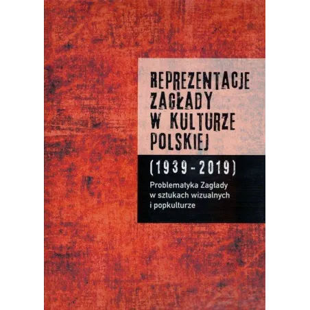 REPREZENTACJE ZAGŁADY W KULTURZE POLSKIEJ 2 PROBLEMATYKA ZAGŁADY W SZTUKACH WIZUALNYCH I POPKULTURZE - Instytut Badań Lite...