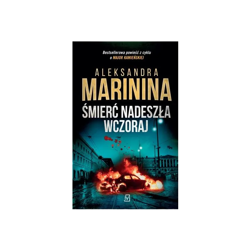 ŚMIERĆ NADESZŁA WCZORAJ Aleksandra Marinina - Czwarta Strona