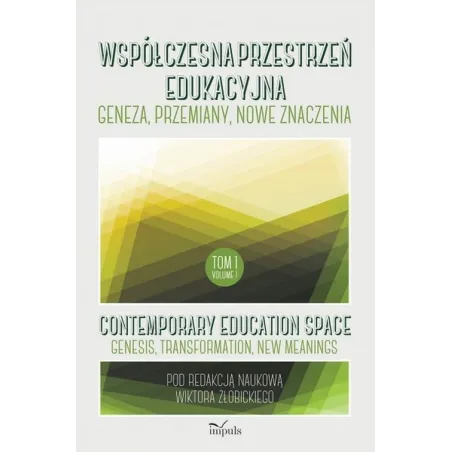 WSPÓŁCZESNA PRZESTRZEŃ EDUKACYJNA 1 GENEZA, PRZEMIANY, NOWE ZNACZENIA Wiktor Żłobicki - Impuls
