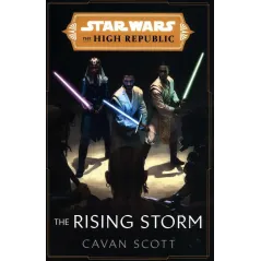 STAR WARS THE RISING STORM THE HIGH REPUBLIC Scott Cavan - Del Rey