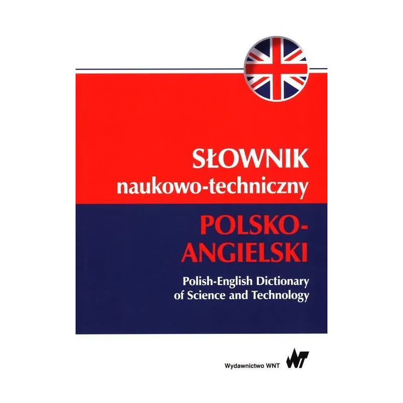 SŁOWNIK NAUKOWO-TECHNICZNY POLSKO-ANGIELSKI - WNT