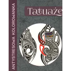 TATUAŻE ANTYSTRESOWA KOLOROWANKA - Olesiejuk