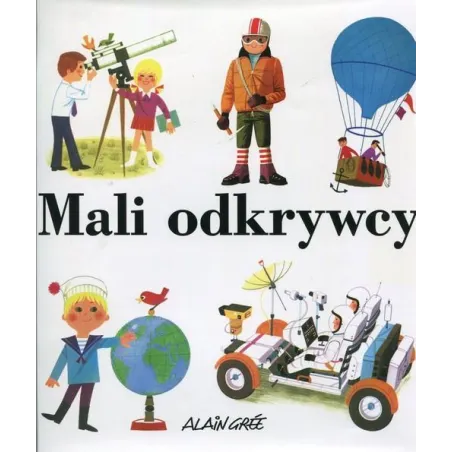 MALI ODKRYWCY Alain Gree - Olesiejuk