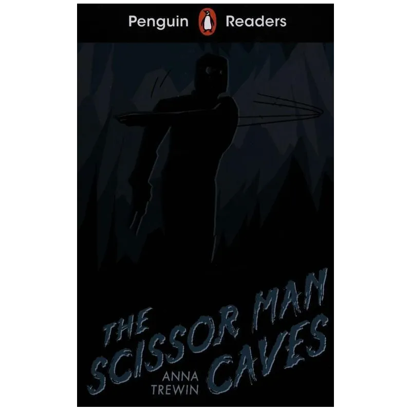 PENGUIN READERS STARTER LEVEL S THE SCISSOR MAN CAVES Anna Trewin - Penguin Books