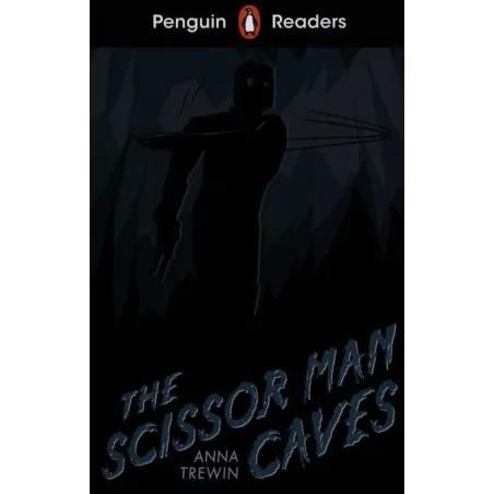 PENGUIN READERS STARTER LEVEL S THE SCISSOR MAN CAVES Anna Trewin - Penguin Books