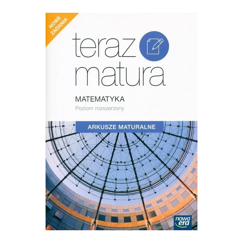 MATEMATYKA ARKUSZE MATURALNE ZAKRES ROZSZERZONY - Nowa Era
