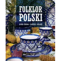 FOLKLOR POLSKI. SZTUKA LUDOWA, TRADYCJE, OBRZĘDY - SBM