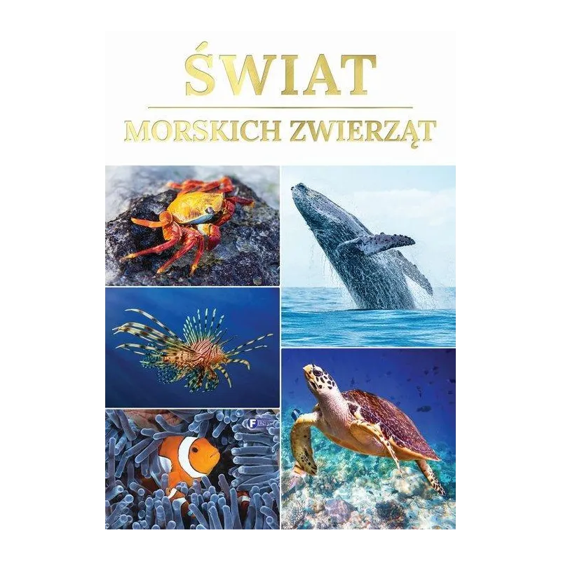 ŚWIAT MORSKICH ZWIERZĄT - Fenix
