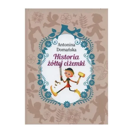 HISTORIA ŻÓŁTEJ CIŻEMKI Antonina Domańska - Olesiejuk