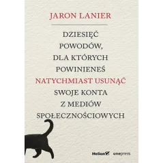 DZIESIĘĆ POWODÓW, DLA KTÓRYCH POWINIENEŚ NATYCHMIAST USUNĄĆ SWOJE KONTA Z MEDIÓW SPOŁECZNOŚCIOWYCH Jaron Lanier - H...