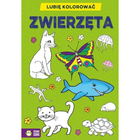 LUBIĘ KOLOROWAĆ ZWIERZĘTA - Zielona Sowa