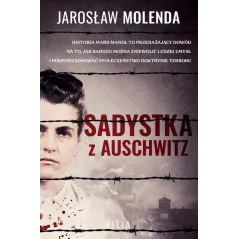 SADYSTKA Z AUSCHWITZ Jarosław Molenda - Filia