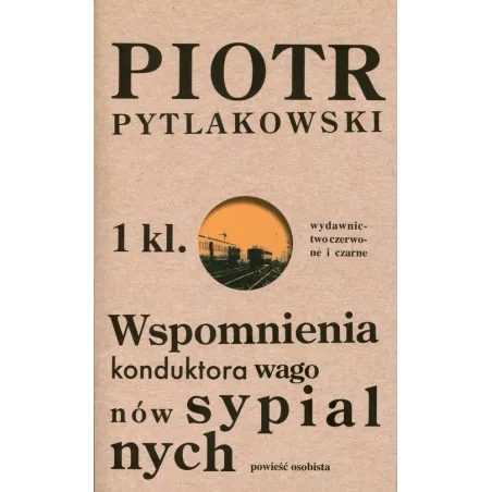 Wspomnienia Konduktora Wagonów Sypialnych. Opowieść Osobista Wspomnienia Konduktora Wagonów Sypialnych. Opowieść Osobista
