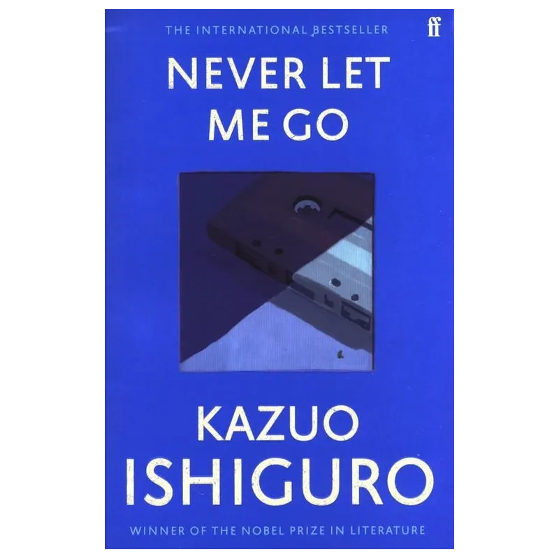 NEVER LET ME GO Kazuo Ishiguro - Faber And Faber