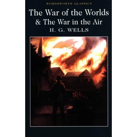 THE WAR OF THE WORLDS & WAR IN THE AIR H.G. Wells - Wordsworth