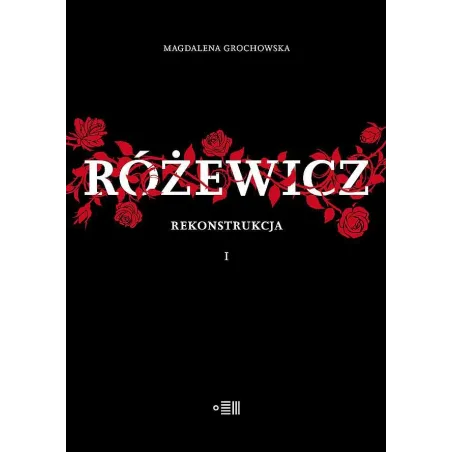 RÓŻEWICZ REKONSTRUKCJA Magdalena Grochowska - Fundacja Instytutu Reportażu