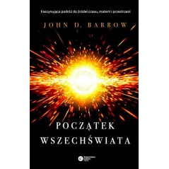 POCZĄTEK WSZECHŚWIATA John D. Barrow - Copernicus Center Press