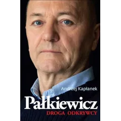 PAŁKIEWICZ DROGA ODKRYWCY Andrzej Kapłanek - Zysk i S-ka