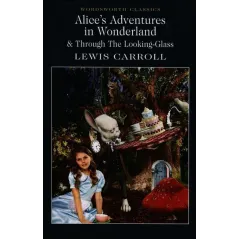 ALICES ADVENTURES IN WONDERLAND THROUGH THE LOOKING-GLASS Lewis Carroll - Wordsworth