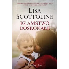 KŁAMSTWO DOSKONAŁE Lisa Scottoline - Prószyński