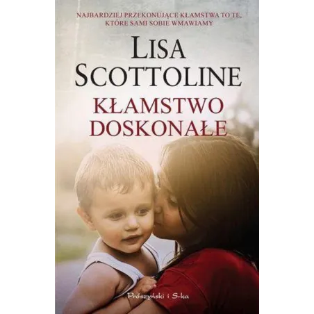 KŁAMSTWO DOSKONAŁE Lisa Scottoline - Prószyński