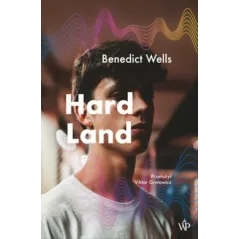 HARD LAND Benedict Wells - Poznańskie