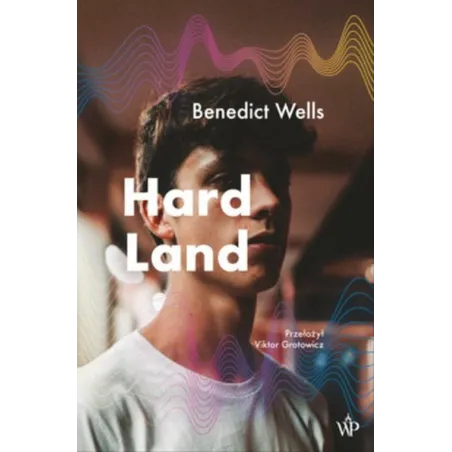 HARD LAND Benedict Wells - Poznańskie
