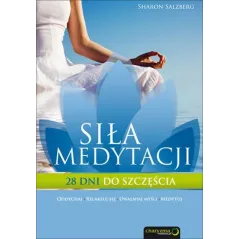 SIŁA MEDYTACJI 28 DNI DO SZCZĘŚCIA Sharon Salzberg - Sensus