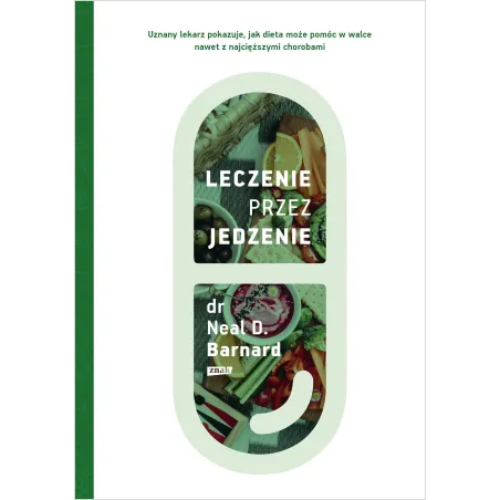 LECZENIE PRZEZ JEDZENIE Neal D. Barnard - Znak
