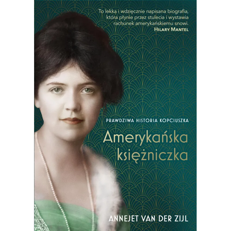 AMERYKAŃSKA KSIĘŻNICZKA. PRAWDZIWA HISTORIA KOPCIUSZKA Annejet van Der Zijl - Znak Horyzont