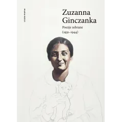 POEZJE ZEBRANE 1931-1944 Zuzanna Ginczanka - Marginesy