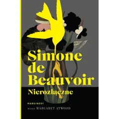 NIEROZŁĄCZNE Simone Beauvoir - Marginesy