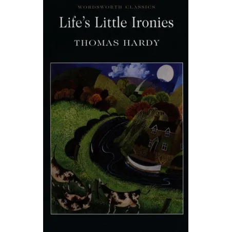 LIFES LITTLE IRONIES Thomas Hardy - Wordsworth